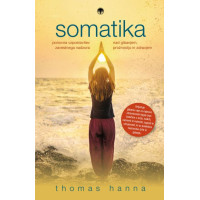 Somatika - Ponovna vzpostavitev zavestnega nadzora nad gibanjem, prožnostjo in zdravjem