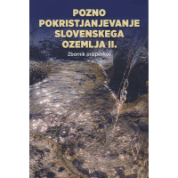 Pozno pokristjanjevanje slovenskega ozemlja II