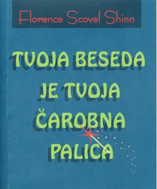 Tvoja beseda je tvoja carobna palica