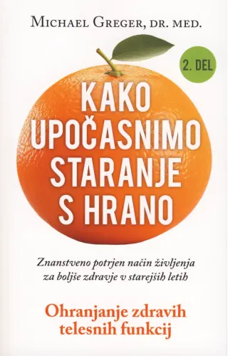 Kako upočasnimo staranje s hrano 2. del